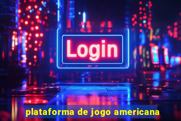 plataforma de jogo americana